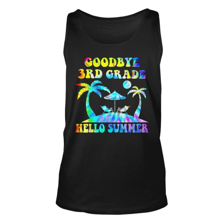 Goodbye 3Rd Grade Hello Summer Last Day Of School Tie Dye  Unisex Tank Top