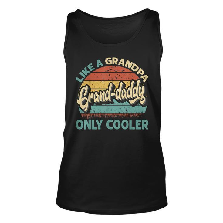 Grand Daddy Like A Grandpa Only Cooler Vintage Fathers Day  Unisex Tank Top