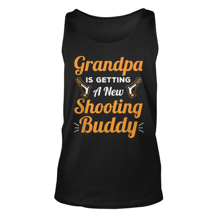 Grandpa Is Getting A New Shooting Buddy - For New Grandpas Unisex Tank Top