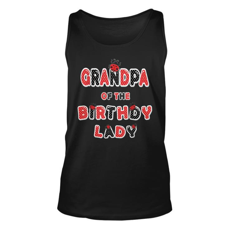 Grandpa Of The Birthday Lady Girl Ladybug Theme Bday  Unisex Tank Top
