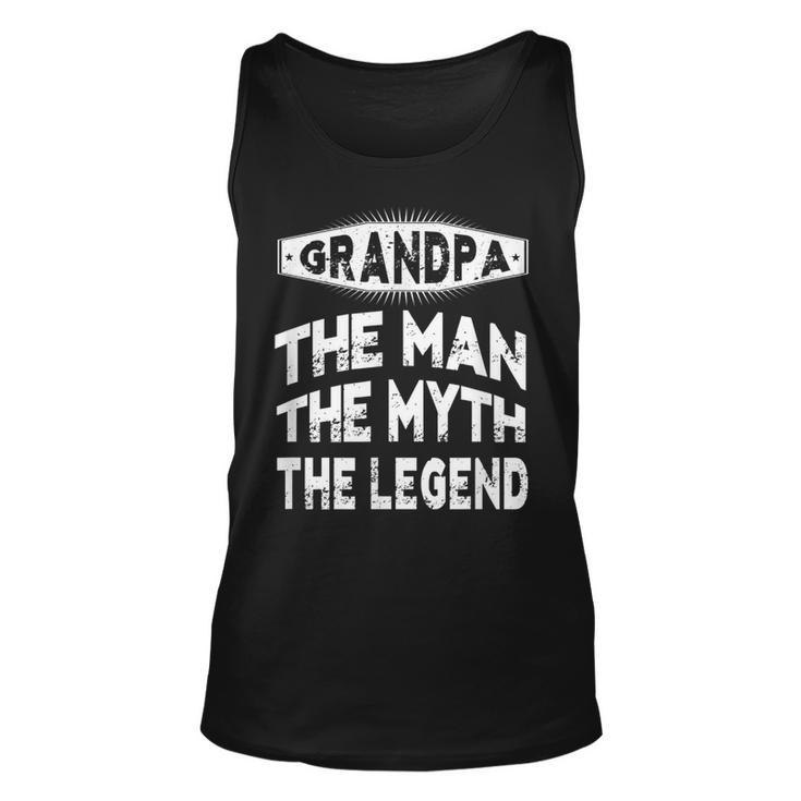 Grandpa The Man The Myth The Legend Grandpa Gift Men  Unisex Tank Top