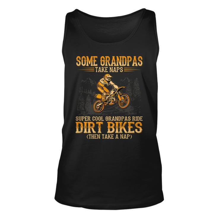 Some Grandpas Take Naps Supper Cool Grandpas Ride Dirt Bikes Tank Top