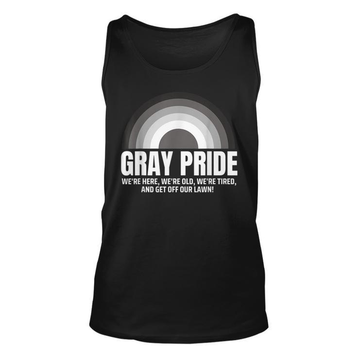 Gray Pride Were Here Were Old Were Tired Get Off Our Lawn  Unisex Tank Top