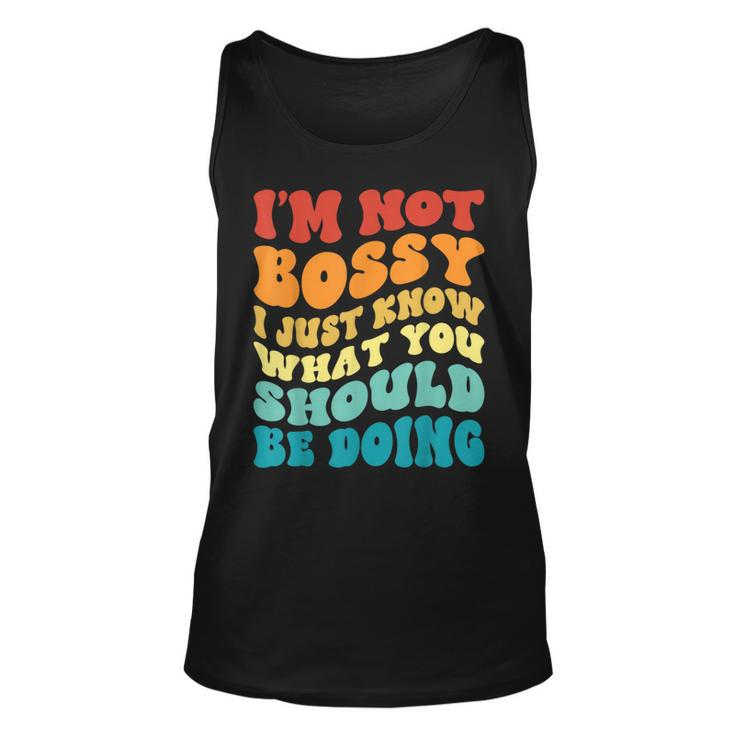 Groovy Not Bossy I Just Know What You Should Be Doing Tank Top