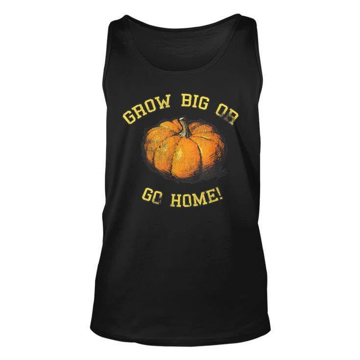 Grow Big Or Go Home Pumpkin Lover Tank Top