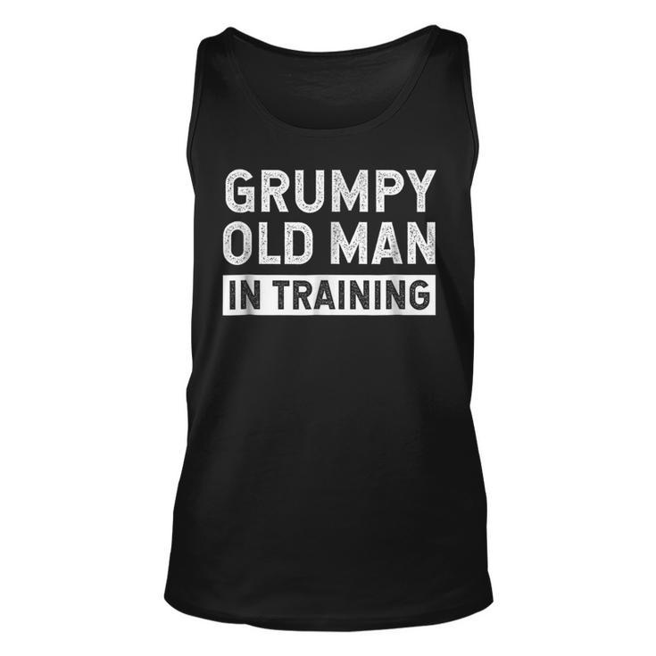 Grumpy Old Man In Training  Gift For Mens Unisex Tank Top