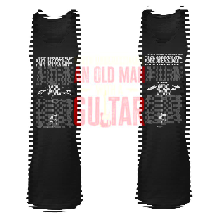 Guitar Player Never Underestimate An Old Man With A Guitar Unisex Tank Top