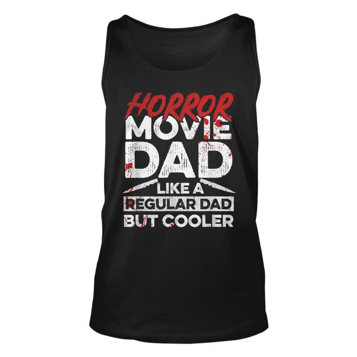 Halloween Horror Movie Quote For Your Horror Movie Dad  Unisex Tank Top