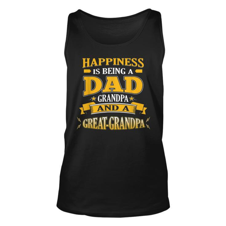 Happiness Is Being A Dad Grandpa And A Greatgrandpa  Unisex Tank Top
