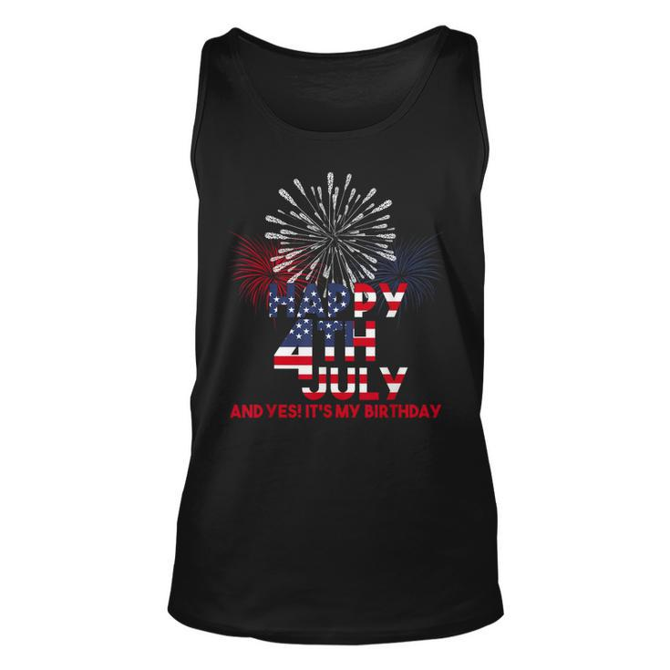 Happy 4Th Of July Yes Its My Birthday Usa American Holiday Unisex Tank Top