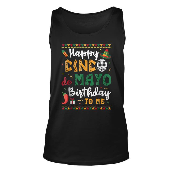 Happy Cinco De Mayo Birthday To Me  Born In May Gifts Unisex Tank Top