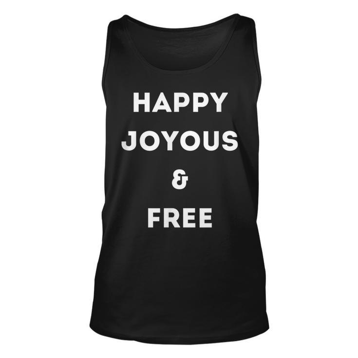 Happy Joyous & Free Alcohol Free And Sober T  Unisex Tank Top