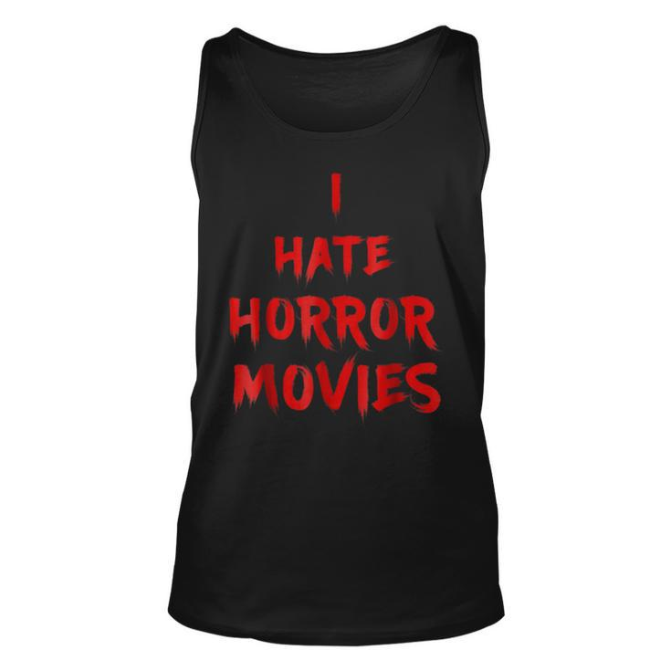I Hate Horror Movies I Hate The LivingMovies Tank Top