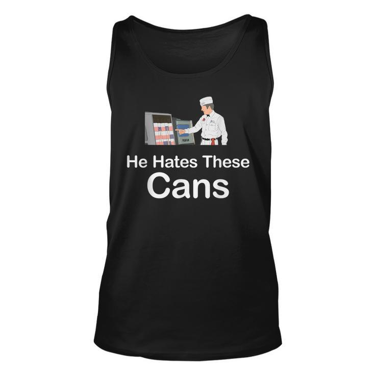 He Hates These Cans Tank Top