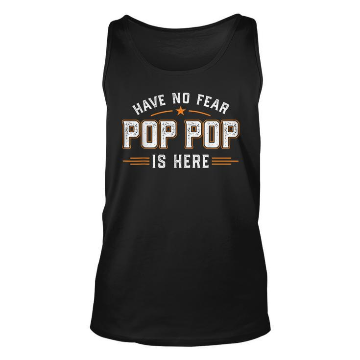 Have No Fear Pop Pop Is Here   Unisex Tank Top