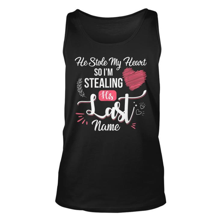 He Stole My Heart So Im Stealing His Last Name Engagement Unisex Tank Top