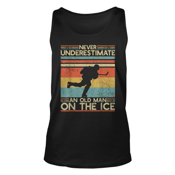 Hockey Lovers Never Underestimate An Old Man On The Ice Old Man Tank Top