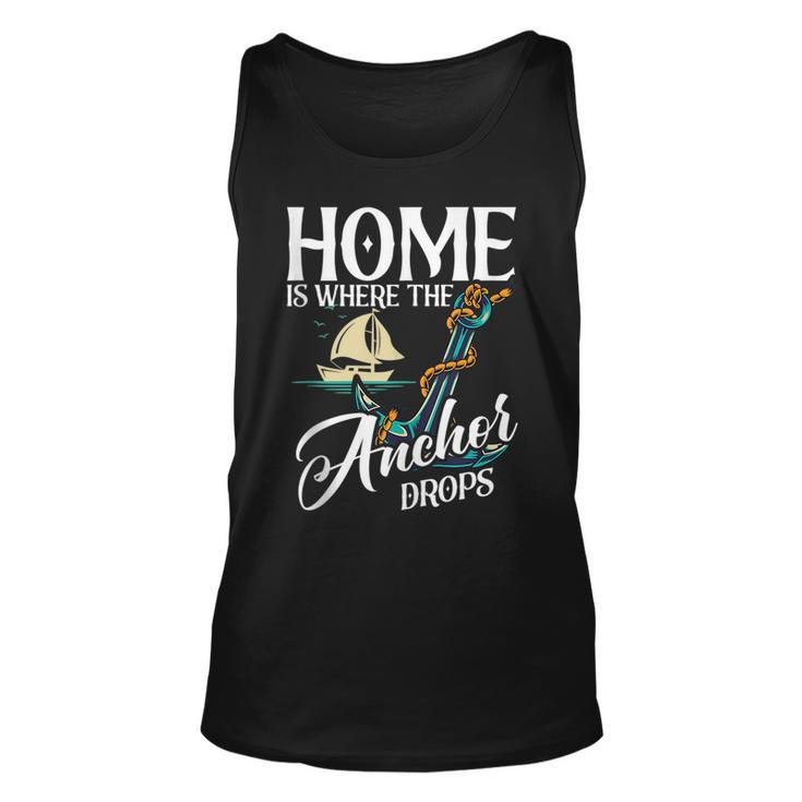 Home Is Where The Anchor Drops Sailboat Sailor  Unisex Tank Top