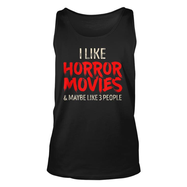 I Like Horror Movies And Maybe 3 People Movies Tank Top