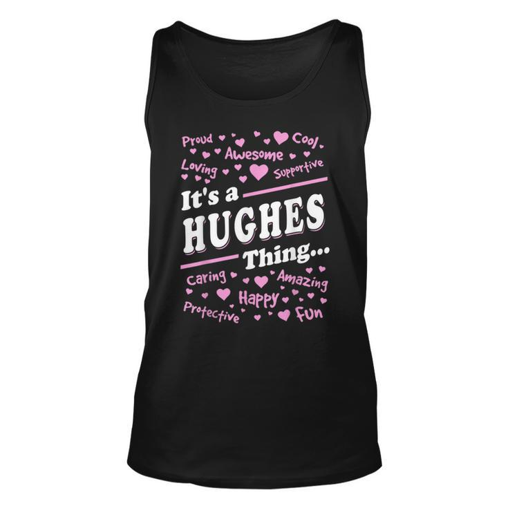 Hughes Surname Last Name Its A Hughes Thing Last Name Tank Top