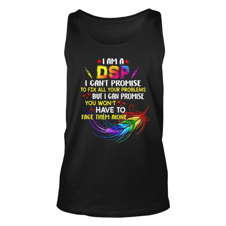 I Am A Dsp I Cant Promise To Fix All Your Problems Unisex Tank Top