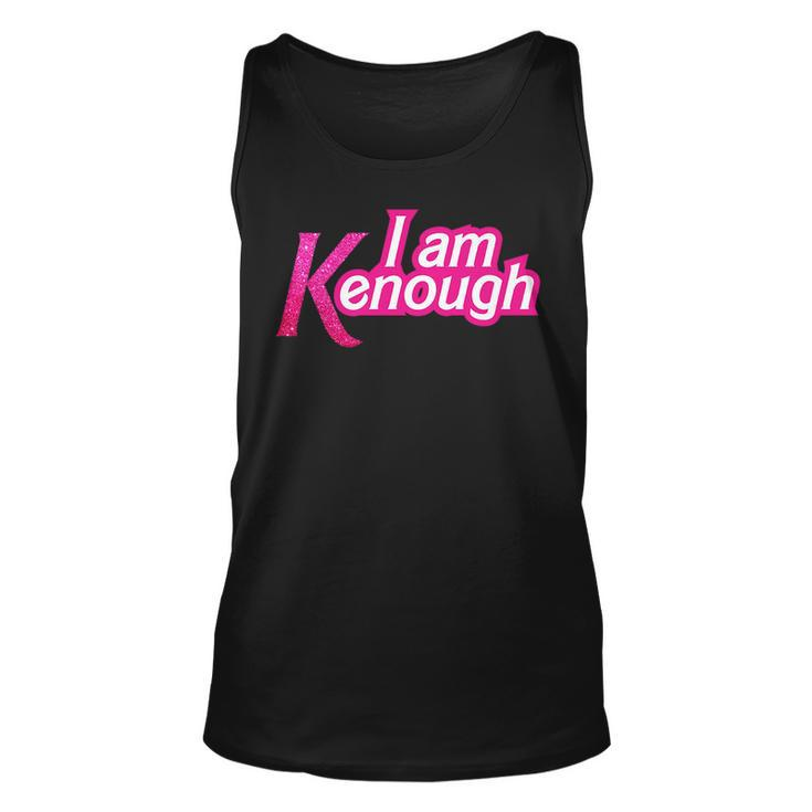 I Am K Enough Funny Kenenough   Unisex Tank Top