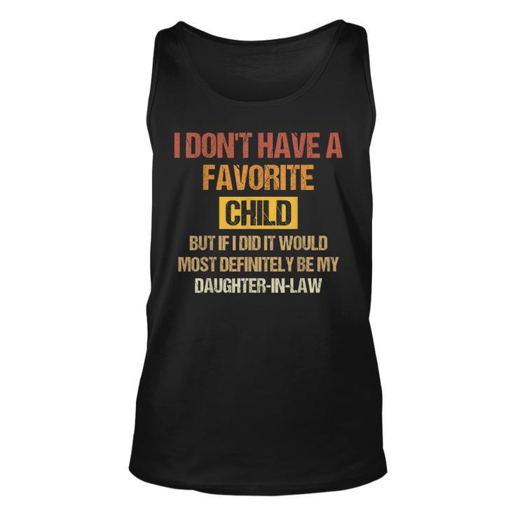 I Dont Have A Favorite Child But If I Did It Would Most  Unisex Tank Top