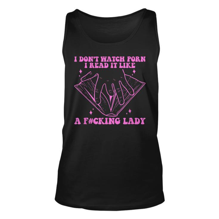 I Dont Watch Porn I Read It Like A Fcking Lady Quote  Unisex Tank Top