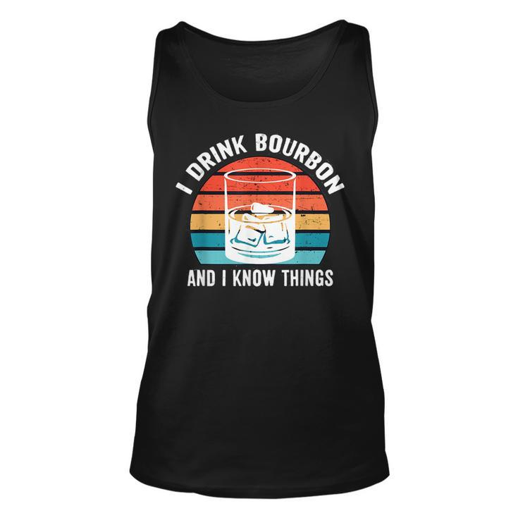 I Drink Bourbon And I Know Things Gifts Alcohol Funny Unisex Tank Top