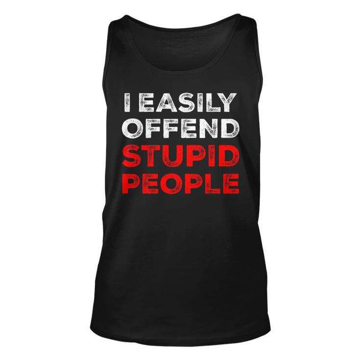 I Easily Offend Stupid People Unisex Tank Top