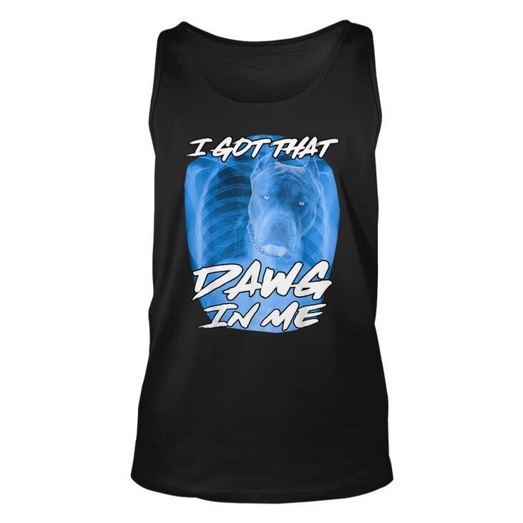I Got That Dawg In Me Xray Pitbull Ironic Meme Viral Quote  Unisex Tank Top