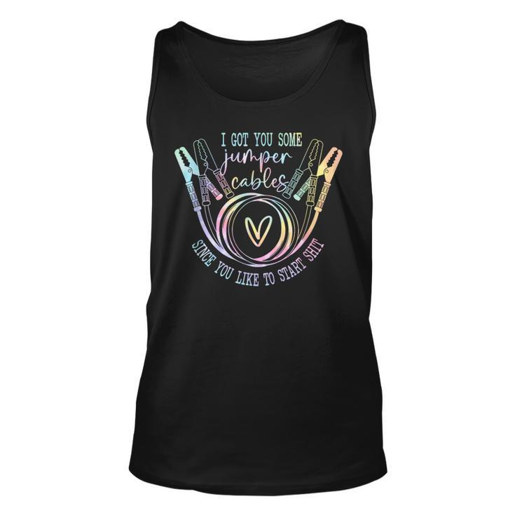 I Got You Some Jumper Cables Since You Like Tie Dye  Unisex Tank Top