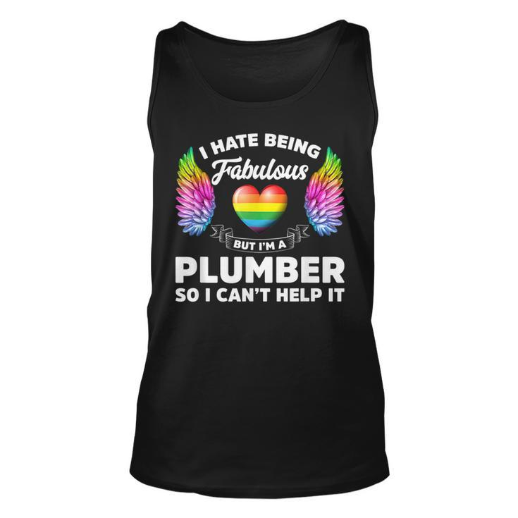 I Hate Being Fabulous But Im A Plumber Gay Pride  Unisex Tank Top