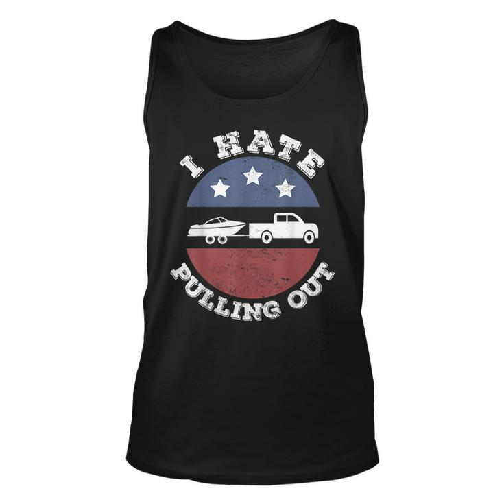 I Hate Pulling Out Patriotic Boating American Boat Captain  Unisex Tank Top