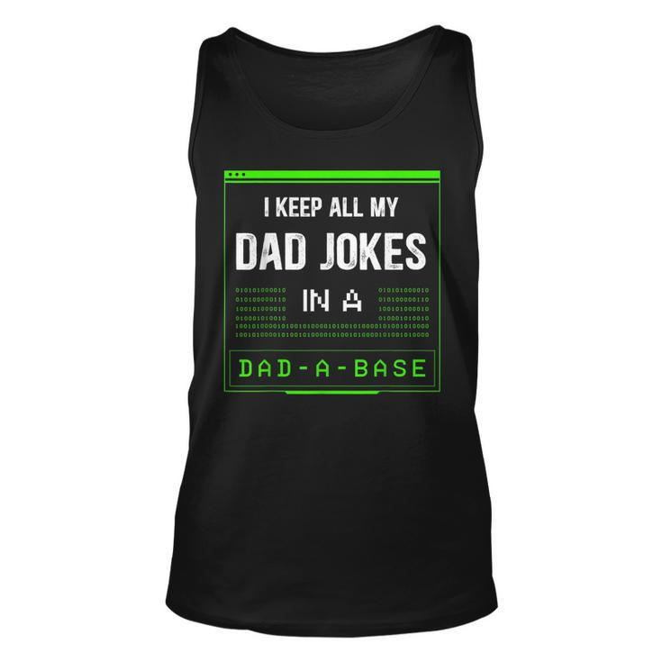I Keep All My Dad Jokes In A Dad-A-Base Funny Father Saying  Unisex Tank Top