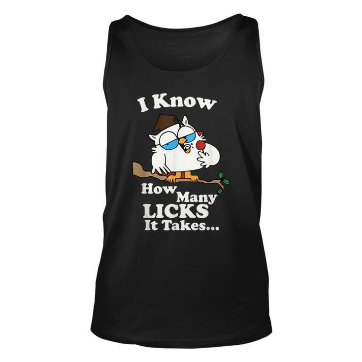 I Know How Many Licks It Takes Quote  Unisex Tank Top