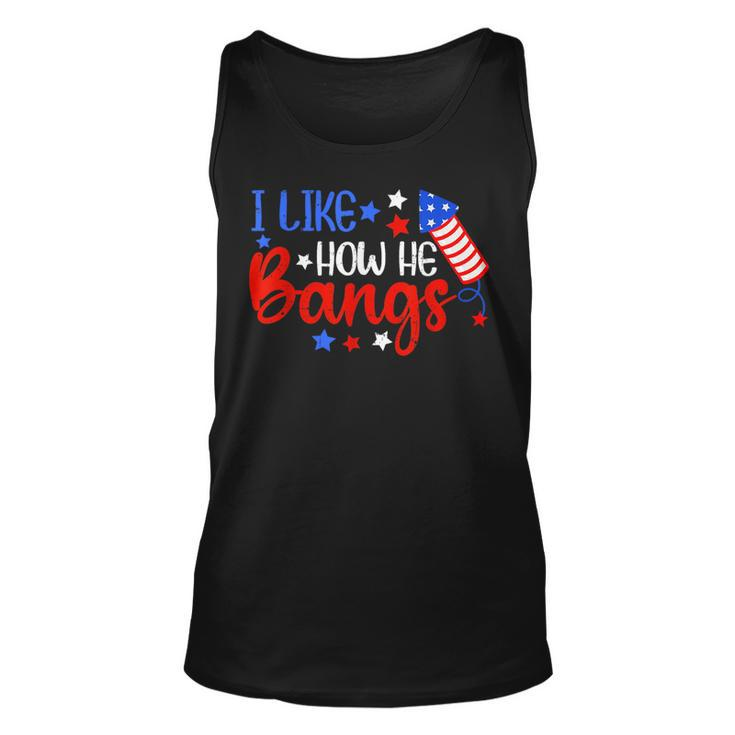 I Like How He Bang Funny 4Th Of July Matching Couple  Unisex Tank Top