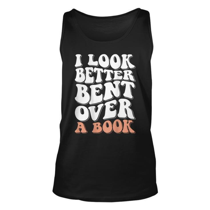 I Look Better Bent Over A Book  Unisex Tank Top