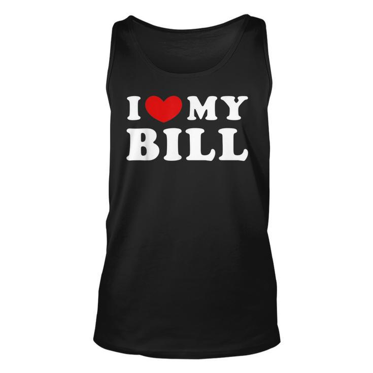 I Love My Bill I Heart My Bill  Unisex Tank Top