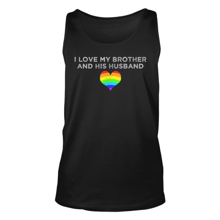 I Love My Brother And His Husband Gay Pride Loving Sibling  Unisex Tank Top