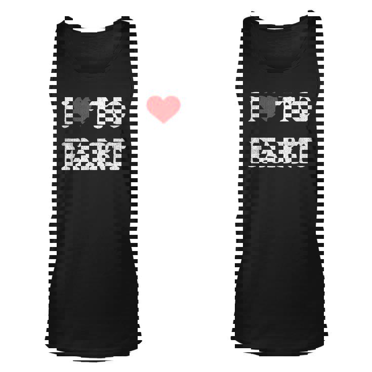 I Love To Fart  Men I Heart To Fart Joke Farting Gag  Unisex Tank Top