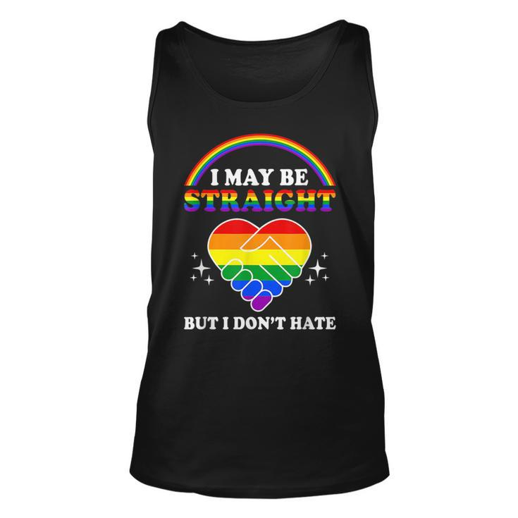 I May Be Straight But I Dont Hate Lgbt Gay Pride  Unisex Tank Top