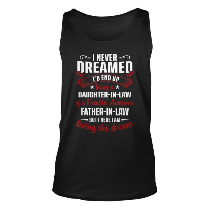 I Never Dreamed Id End Up Being A Father In Law Gift  Unisex Tank Top