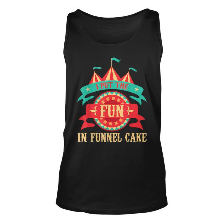 I Put The Fun In Funnel Cake Circus Birthday Party Costume Unisex Tank Top