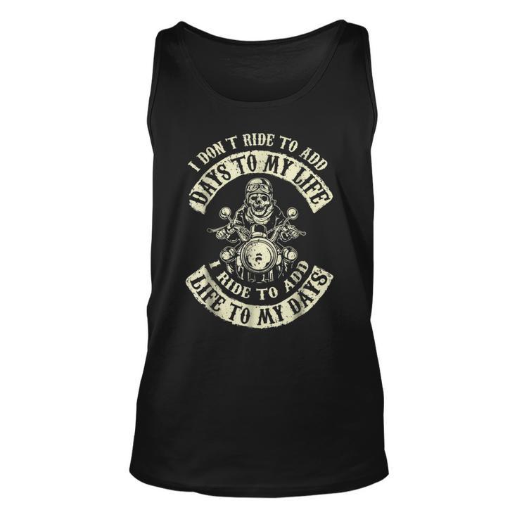 I Ride To Add Life To My Days Badass Motorcycle Unisex Tank Top