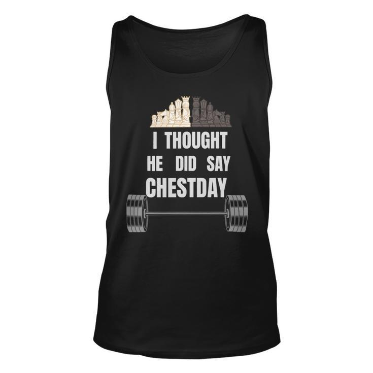 I Thought He Did Say Chestday Chest Day Bodybuilding Unisex Tank Top