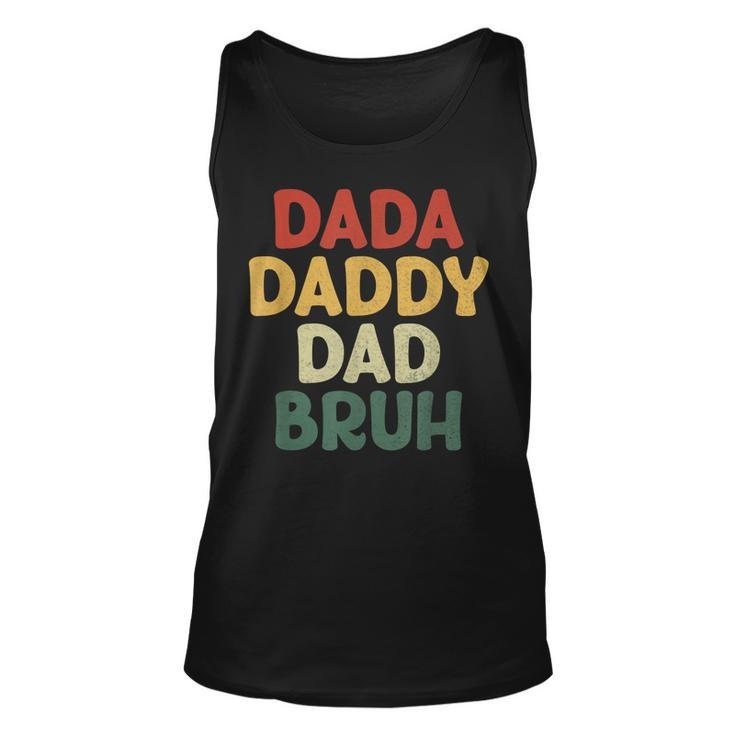 I Went From Dada To Daddy To Dad To Bruh Funny Fathers Day Unisex Tank Top
