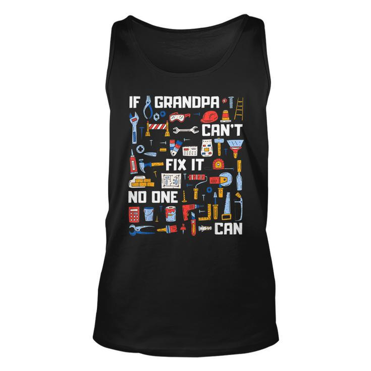 If Grandpa Cant Fix It No One Can Funny  Granddad Papa  Unisex Tank Top