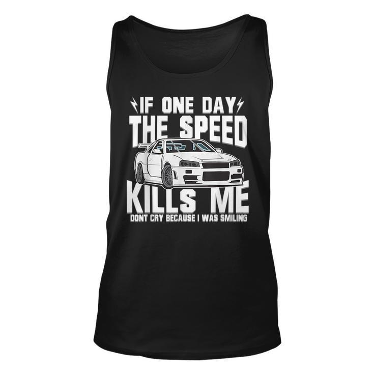 If One Day The Speed Kills Me Unisex Tank Top