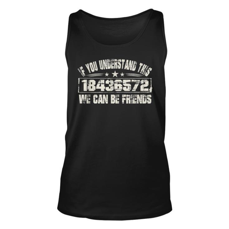 If You Understand This 18436572 We Can Be Friends Unisex Tank Top